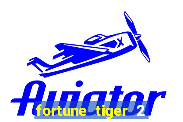 fortune tiger 2 revenge plataforma